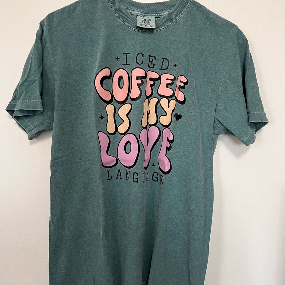 Acid Teal Graphic Tee coffee is my love language